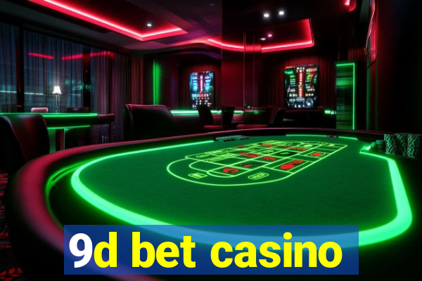 9d bet casino